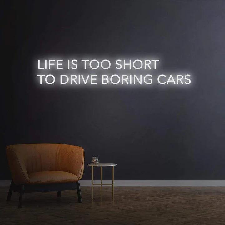 Life is too short to drive boring cars - LED Neon Sign-Neonsigns-45 x 90 cm-White-Neon Brothers