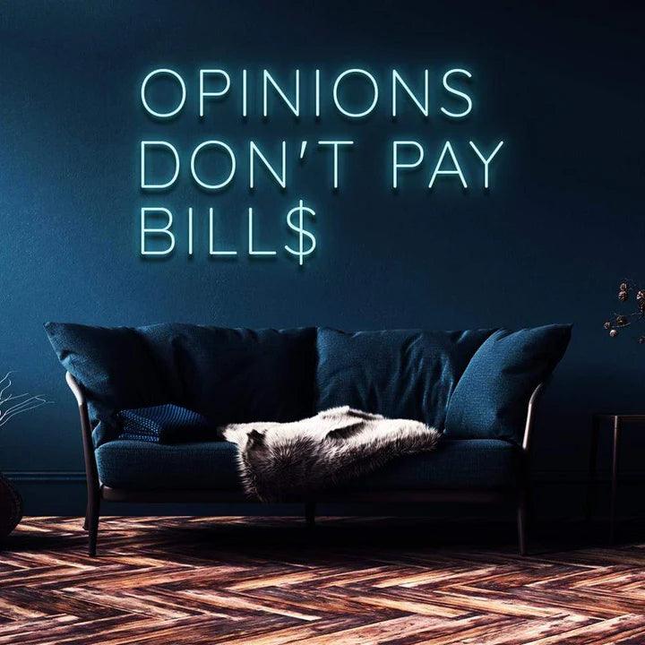 "OPINIONS DON'T PAY BILLS" NEON SIGN-Neonsigns-45 x 90 cm-Ice Blue-Cut to Shape-Neon Brothers